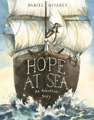 Hope At Sea, An Adventure Story by Daniel Miyares