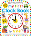 Priddy Learning: My First Clock Book: An Introduction to Telling Time and Starting School