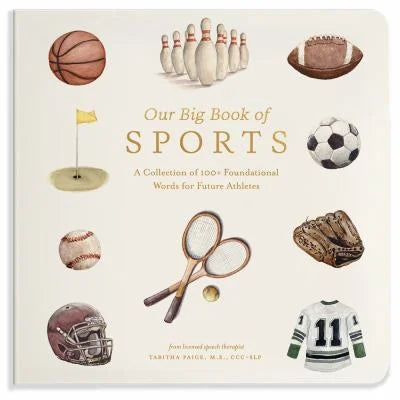 Our Big Book of Sports: A Collection of 100+ Foundational Words for Future Atheletes