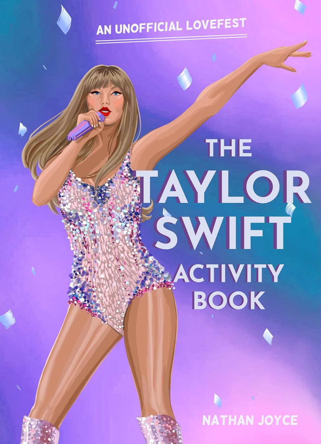 The Taylor Swift Activity Book: an Unofficial Lovefest