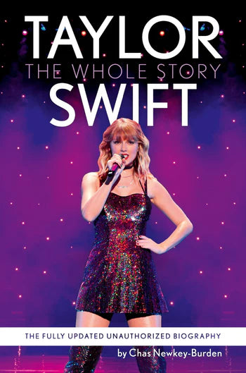 Taylor Swift: the Whole Story - Newkey-Burden, Chas