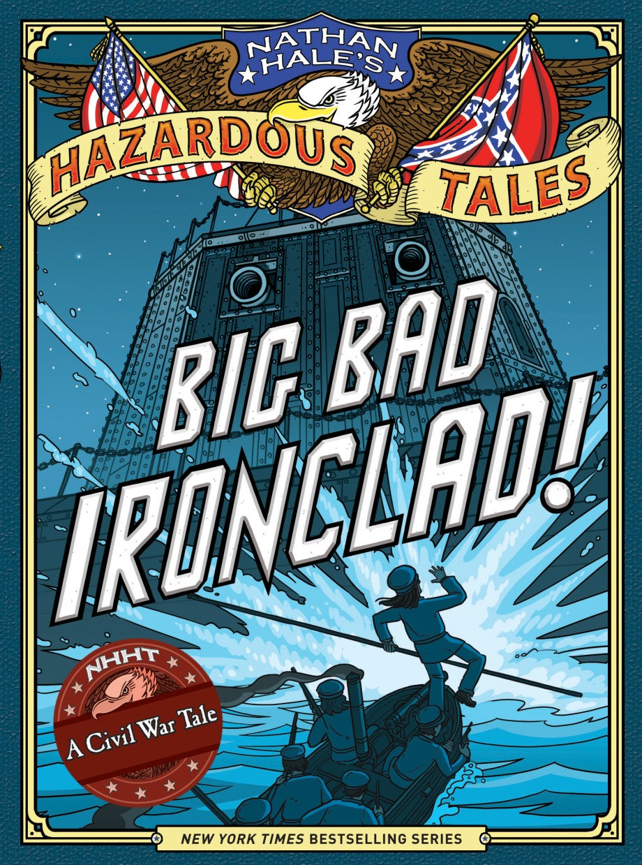 Iron Clad Nathan Hale's Hazardous Tales