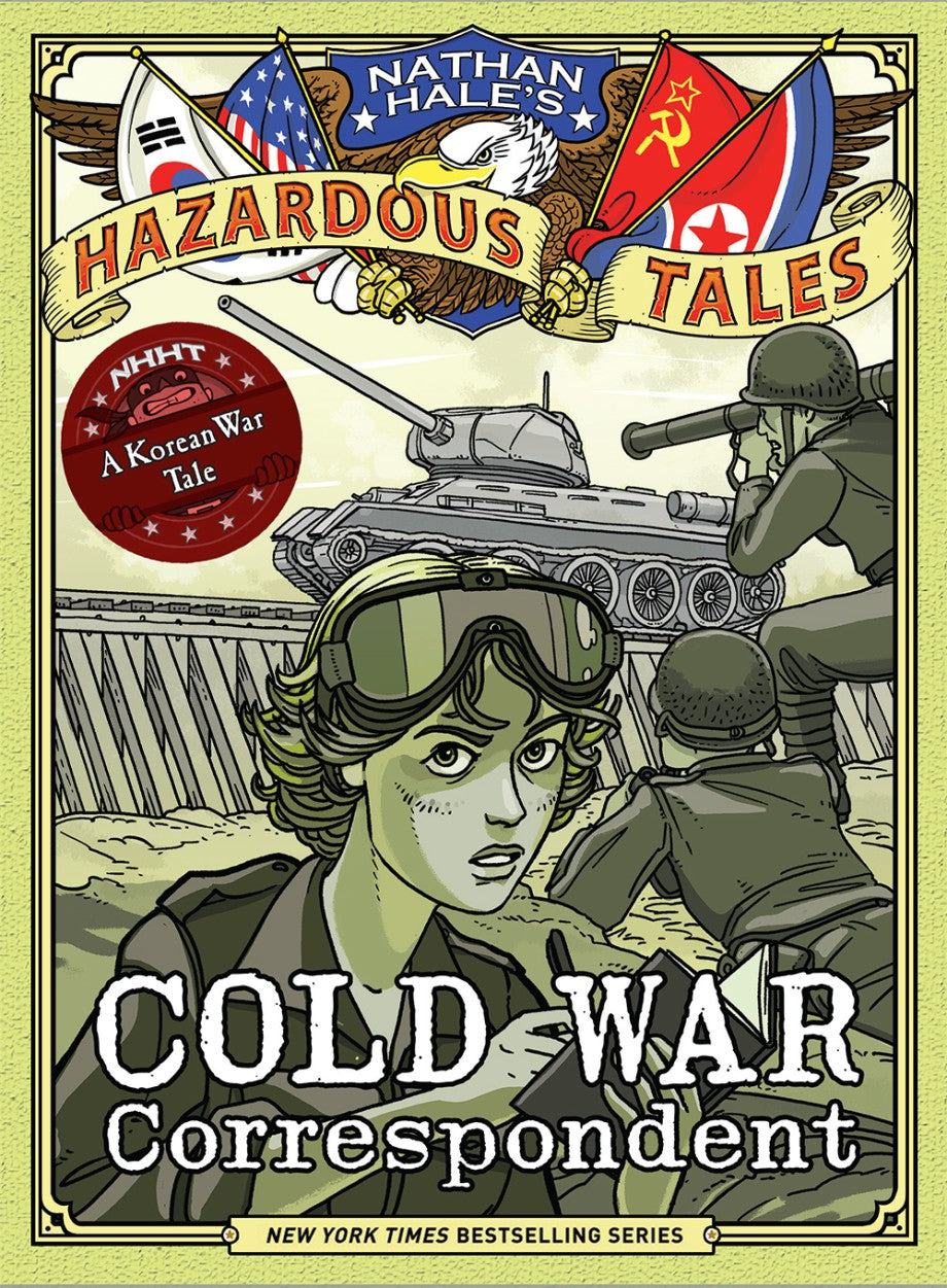 Cold War Correspondent (Nathan Hale's Hazardous Tales)