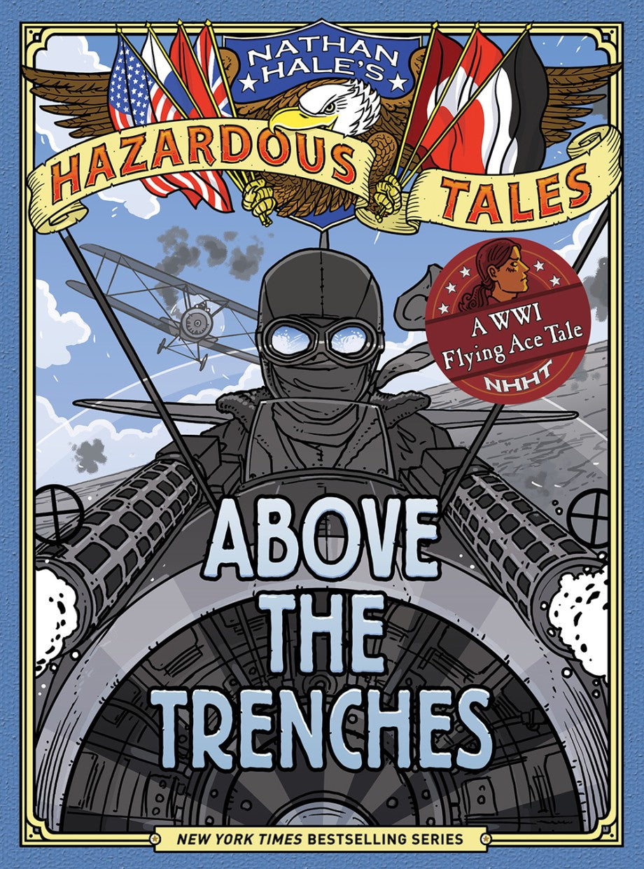 Above the Trenches (Nathan Hale's Hazardous Tales)