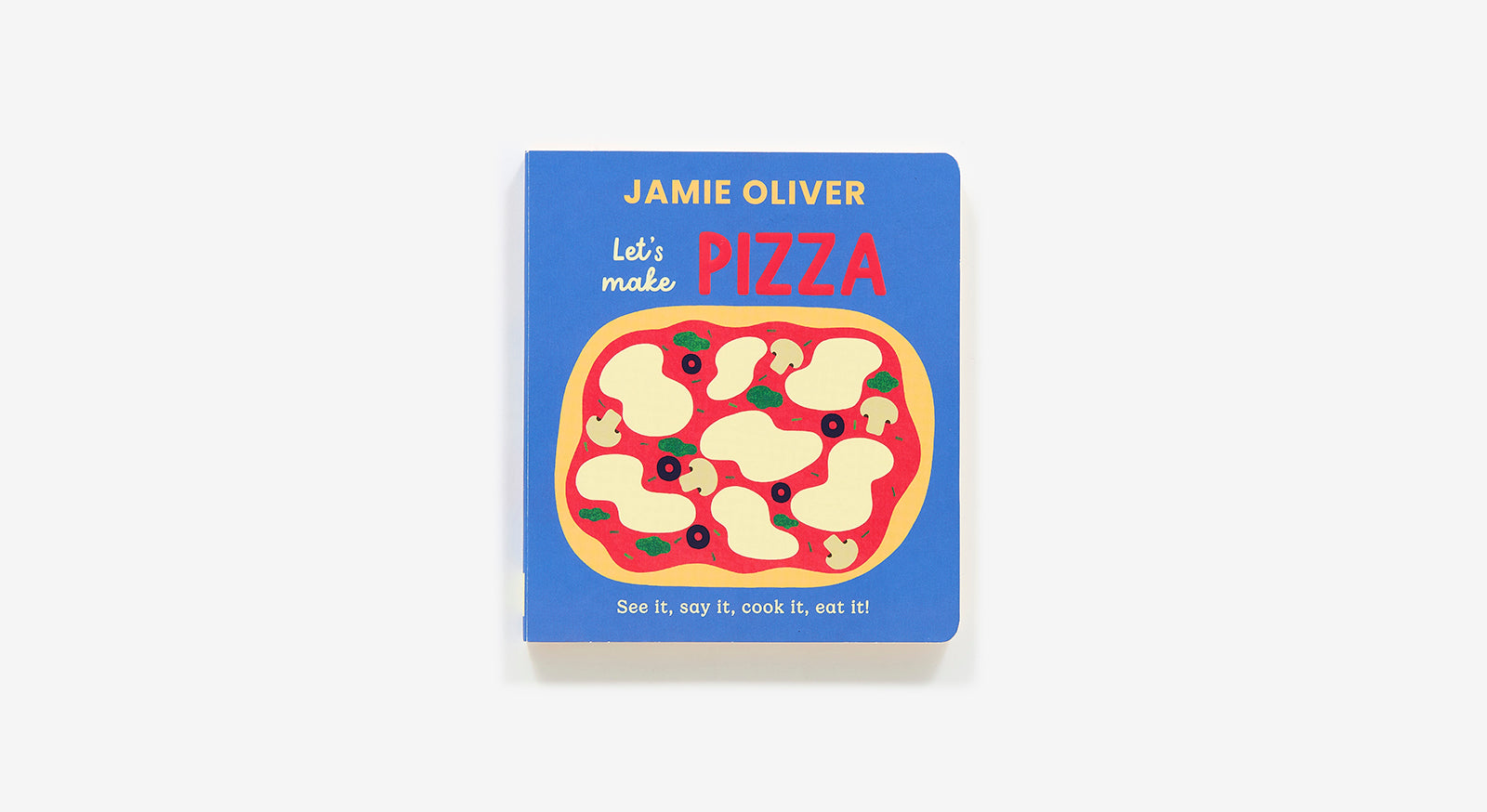 Let's Make Pizza: See it, Say It, Cook It, Eat It!