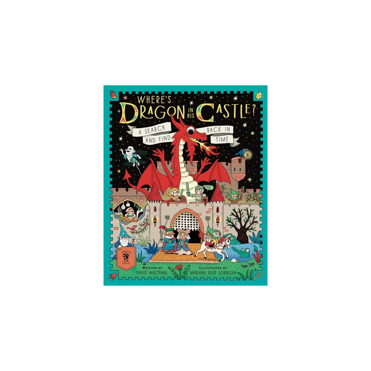 Where's Dragon in His Castle?: A Search and Find Back in Time