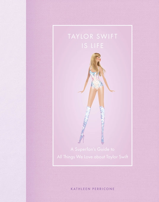 Taylor Swift is Life - Perricone, Kathleen