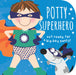 Potty Superhero: Get Ready for Big Boy Pants!
