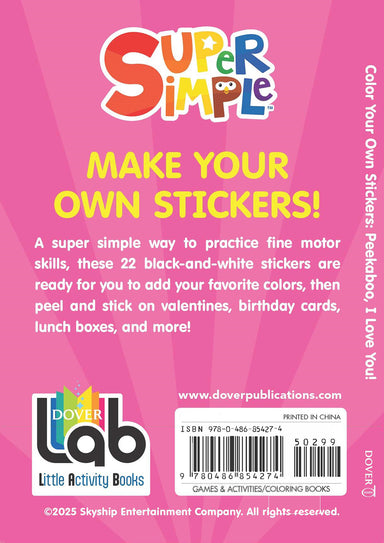 Super Simple Color Your Own Stickers: Peekaboo, I Love You!