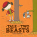 Tale Of Two Beasts, A