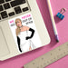 Sticker: Tay Never Go Out of Style