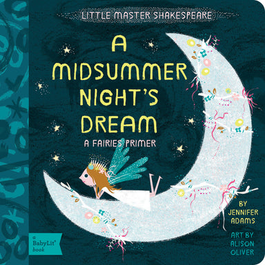 A Midsummer Night's Dream: A BabyLit® Fairies Primer