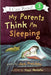 My Parents Think I'm Sleeping