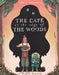 The Café at the Edge of the Woods