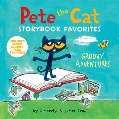 Pete the Cat Storybook Favorites: Groovy Adventures: 7 Stories in 1 Book Plus Stickers