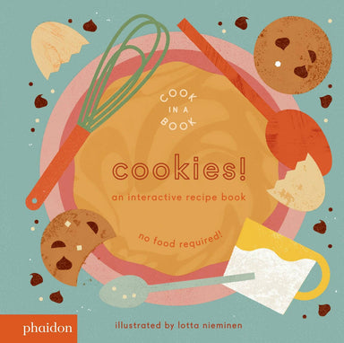 Cookies!: An Interactive Recipe Book