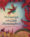 The Courage of the Little Hummingbird: A Tale Told Around the World