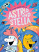The Cosmic Adventures of Astrid and Stella (The Cosmic Adventures of Astrid and Stella Book #1 (A Hello!Lucky Book)): A Graphic Novel