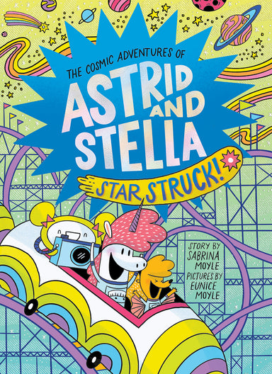 Star Struck! (The Cosmic Adventures of Astrid and Stella Book #2 (A Hello!Lucky Book)): A Graphic Novel