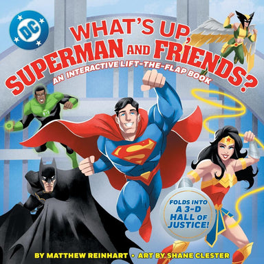 What’s Up, Superman and Friends?: An Interactive Lift-the-Flap Book