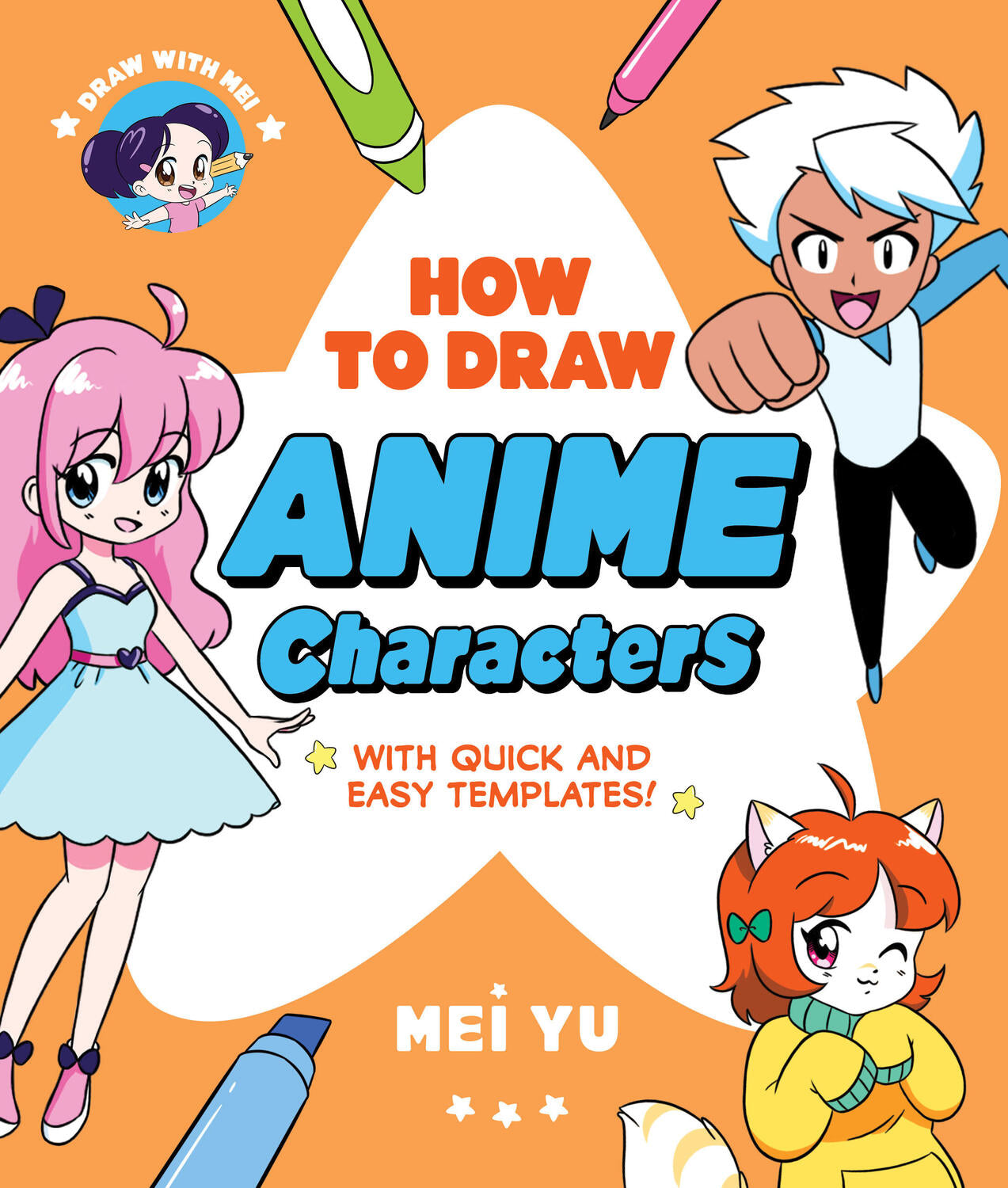 Draw with Mei: How to Draw Anime Characters: With Quick and Easy Templates