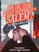 Did You Hear What Happened in Salem?: The Witch Trials of 1692