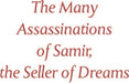 The Many Assassinations of Samir, the Seller of Dreams: Newbery Honor Award Winner