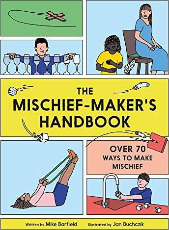 The Mischief Maker's Handbook