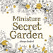 Miniature Secret Garden: A pocket-sized coloring book for adults