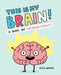 This Is My Brain!: A Book on Neurodiversity