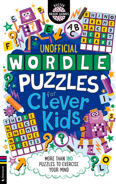 Wordle Puzzles for Clever Kids: More than 180 puzzles to exercise your mind