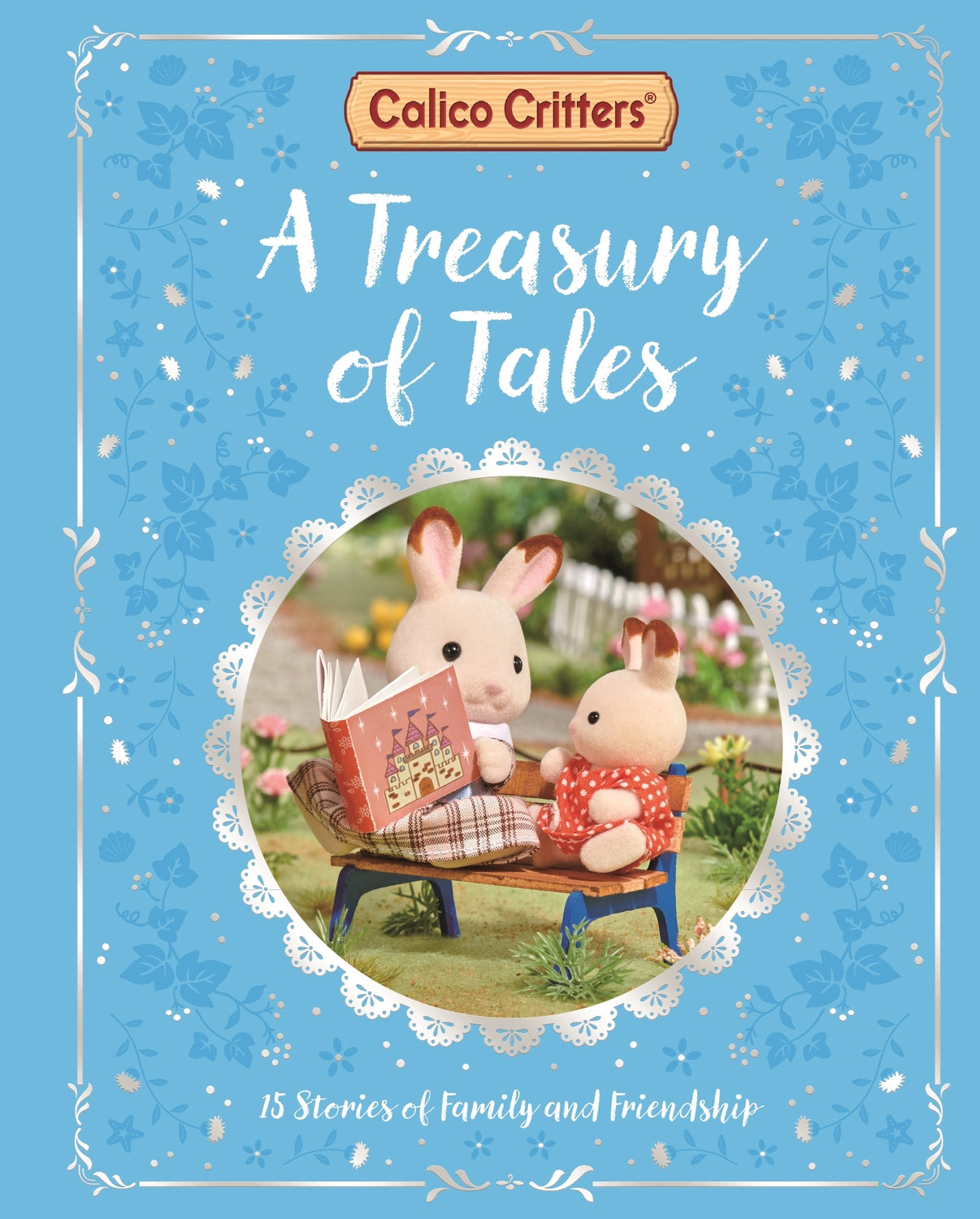 Calico Critters: A Treasury of Tales: 15 Stories of Family and Friendship