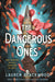 The Dangerous Ones