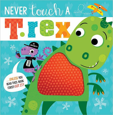 Never Touch a T. rex! (Larger Size)