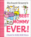 Richard Scarry's Best Mommy Ever!: A Book for BUSY, BUSY Moms