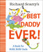 Richard Scarry's Best Daddy Ever!: A Book for BUSY, BUSY Dads