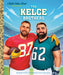 The Kelce Brothers: A Little Golden Book Biography