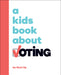 A Kids Book About Voting