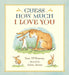 Guess How Much I Love You: (A Cherished Classic About Little Nutbrown Hare Loving Right Up to the Moon and Back - An Ideal Baby Book for Baby Shower Gifts)