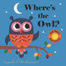 Where's the Owl?: (An Interactive, Sensory Lift-the-Flap Book with Felt Flaps and a Mirror for Babies & Toddlers. Friendly Woodland Animals Include a Deer, Fox, & Hedgehog.)