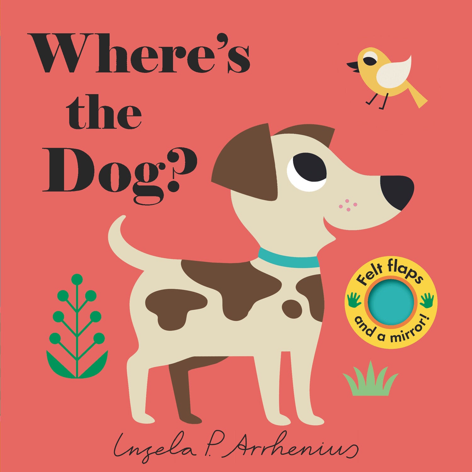 Where's the Dog?: (An Interactive, Sensory Lift-the-Flap Book with Felt Flaps and a Mirror for Babies & Toddlers. Friendly Pets Include a Cat, Rabbit, & Goldfish.)