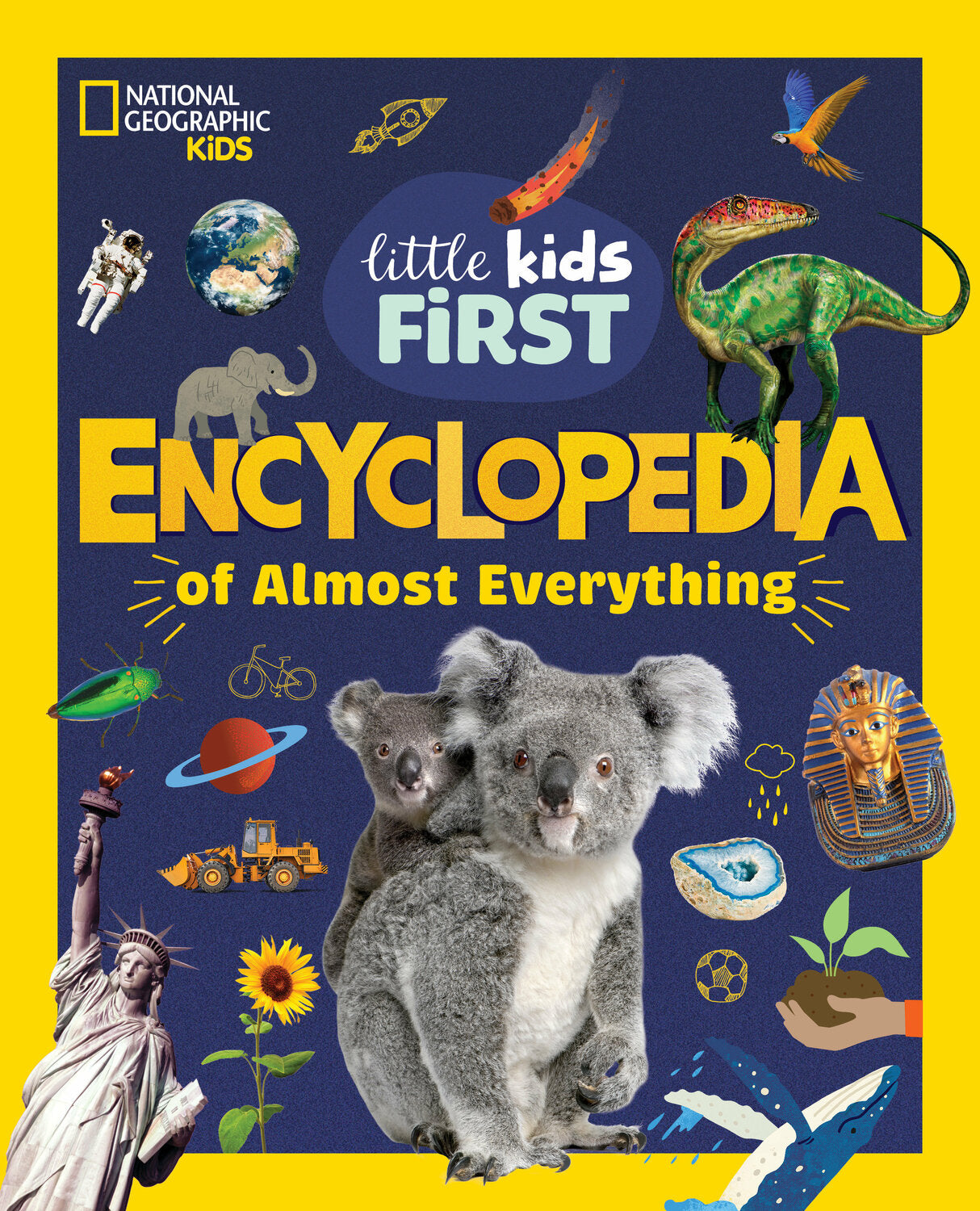 National Geographic Little Kids First Encyclopedia of Almost Everything