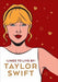 Taylor Swift Lines To Live By: Shake it off and never go out of style with Tay Tay