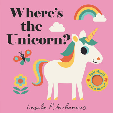 Where's the Unicorn?: (An Interactive, Sensory Lift-the-Flap Book with Felt Flaps and a Mirror for Babies & Toddlers. Friendly Mythical Creatures Include a Mermaid, Dragon, & Fairy.)