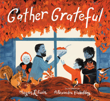 Gather Grateful: (A Gentle Autumn Picture Book About Gratitude, Family, and Nature with a Touch of Thanksgiving Spirit - For Kids Ages 3-7)