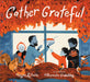 Gather Grateful: (A Gentle Autumn Picture Book About Gratitude, Family, and Nature with a Touch of Thanksgiving Spirit - For Kids Ages 3-7)