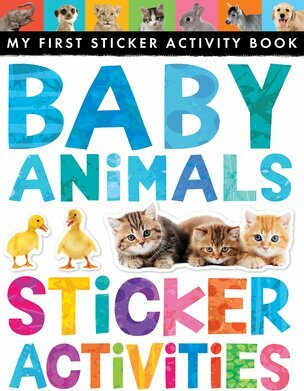 Baby Animals Sticker Activities: My First Sticker Activity Book