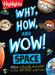Why, How, and Wow! Space: Space Book for Kids Featuring Real Questions from Kids, NASA Astronaut Interviews, Solar System Discoveries and Fun Science Trivia