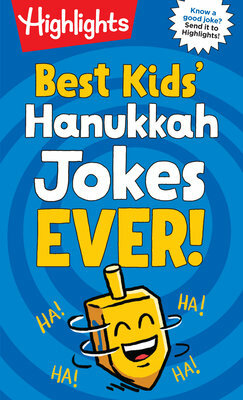 Best Kids' Hanukkah Jokes Ever!: Over 500 Hilarious Jokes for Hanukkah and Jewish Holidays, Fun-Filled Holiday-Themed Joke Book for Kids 6-12
