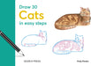 Draw 30: Cats: in easy steps